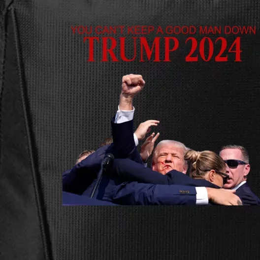 Donald Trump 2024 You CanT Keep A Good Man Down City Backpack