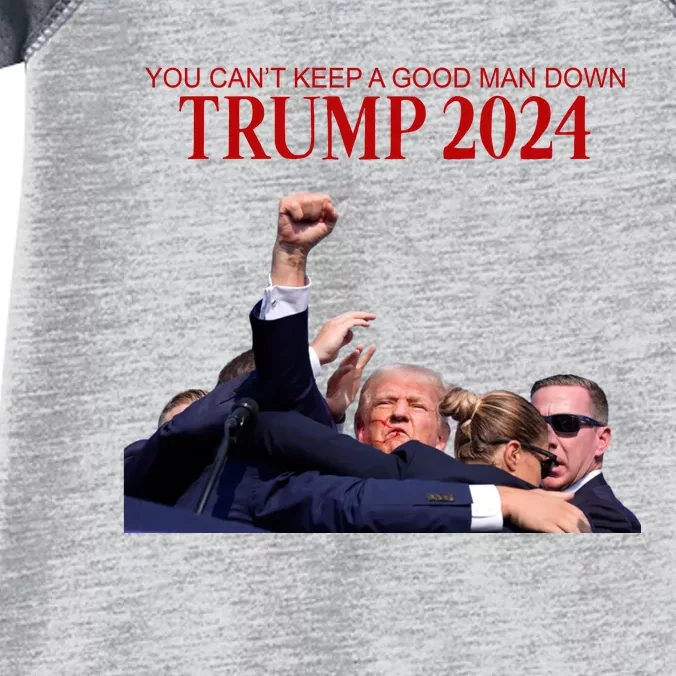 Donald Trump 2024 You CanT Keep A Good Man Down Infant Baby Jersey Bodysuit