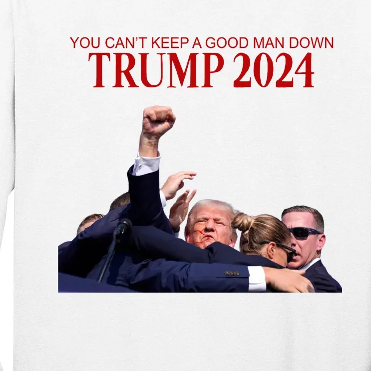 Donald Trump 2024 You CanT Keep A Good Man Down Long Sleeve Shirt