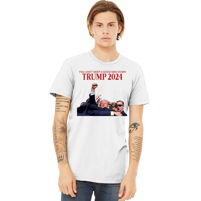 Donald Trump 2024 You CanT Keep A Good Man Down Premium T-Shirt