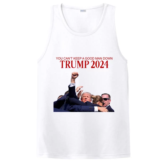 Donald Trump 2024 You CanT Keep A Good Man Down Performance Tank