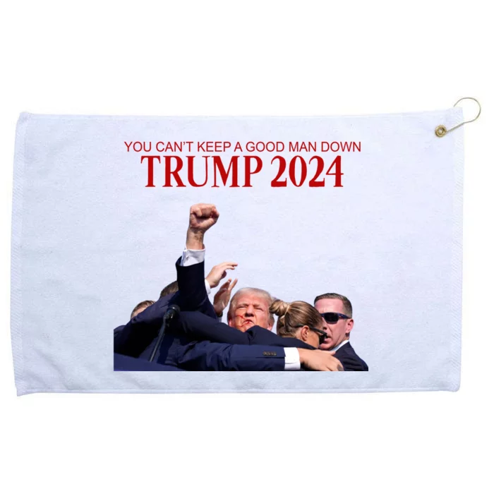 Donald Trump 2024 You CanT Keep A Good Man Down Grommeted Golf Towel