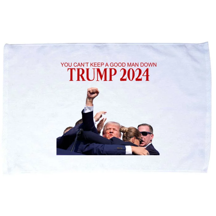 Donald Trump 2024 You CanT Keep A Good Man Down Microfiber Hand Towel