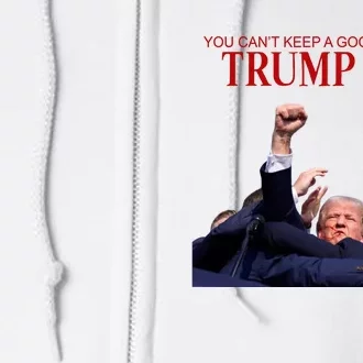 Donald Trump 2024 You CanT Keep A Good Man Down Full Zip Hoodie