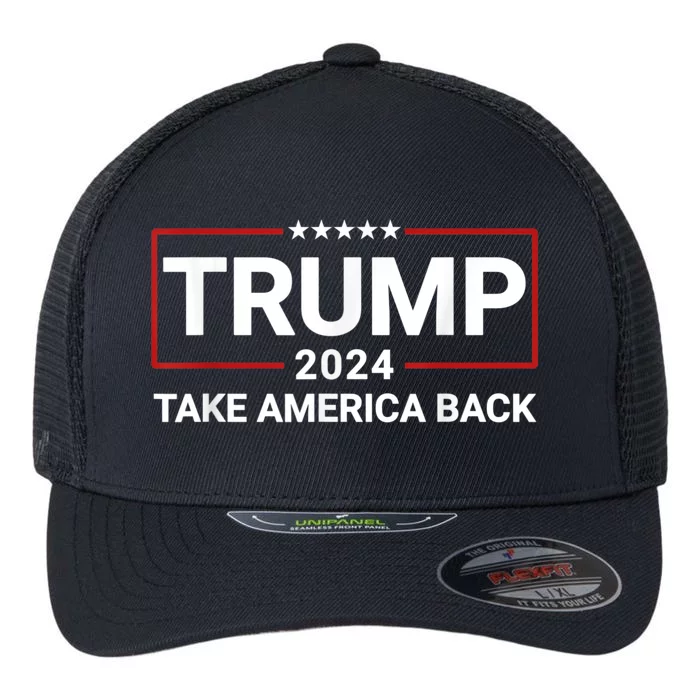 Donald Trump 2024 Take America Back Election The Return Flexfit Unipanel Trucker Cap