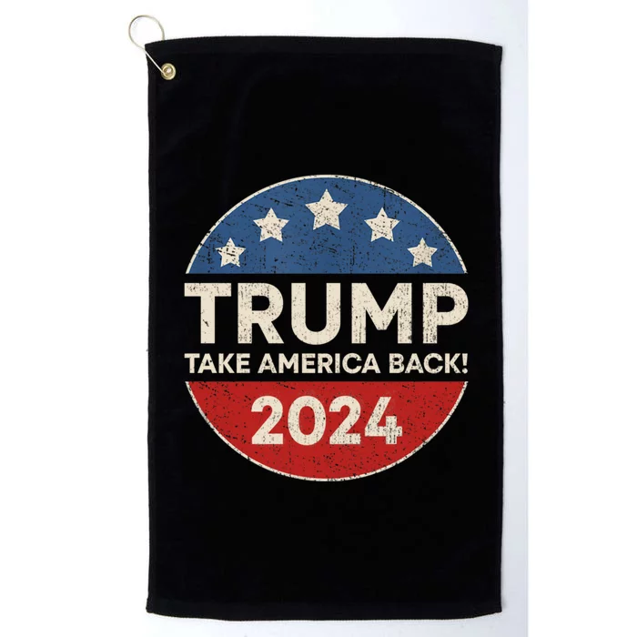 Donald Trump 2024 Take America Back! Trump 2024 Election The Return Ultra MAGA Platinum Collection Golf Towel