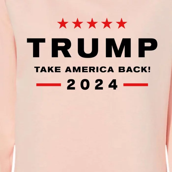 Donald Trump 2024 Take America Back Election Womens California Wash Sweatshirt