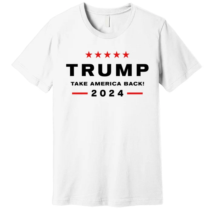 Donald Trump 2024 Take America Back Election Premium T-Shirt