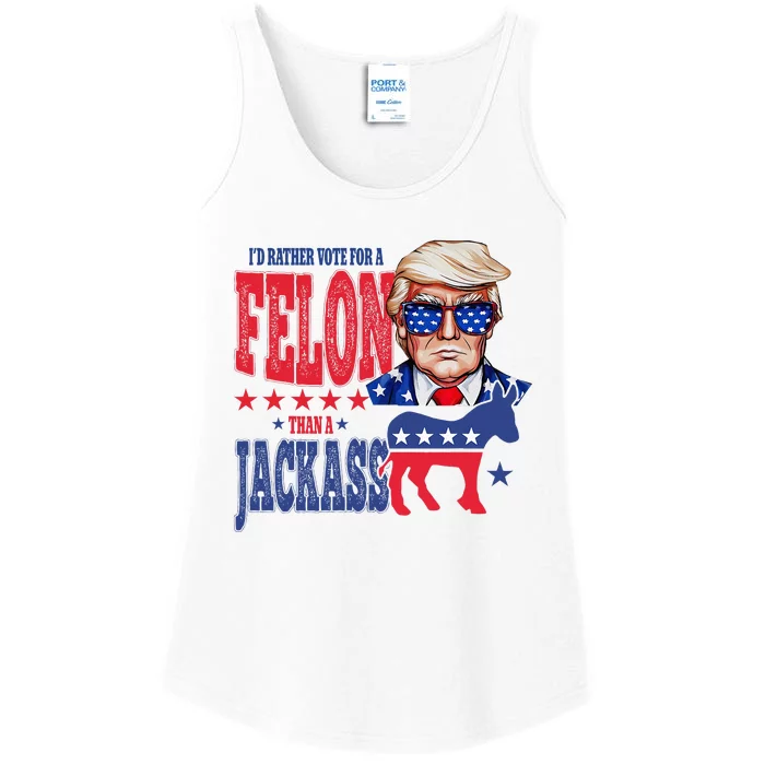 Donald Trump 2024 ID Rather Vote For A Felon Than A Jackass Ladies Essential Tank