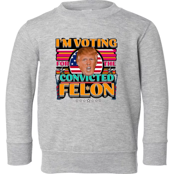 Donald Trump 2024 American Elections Voting Convicted Felon Toddler Sweatshirt