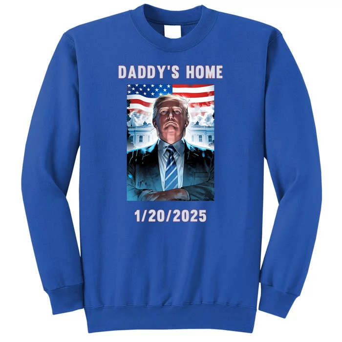 Donald Trump 2024 Daddys Home Tall Sweatshirt