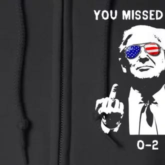 Donald Trump 2024 Missed Me Funny Conservative Full Zip Hoodie