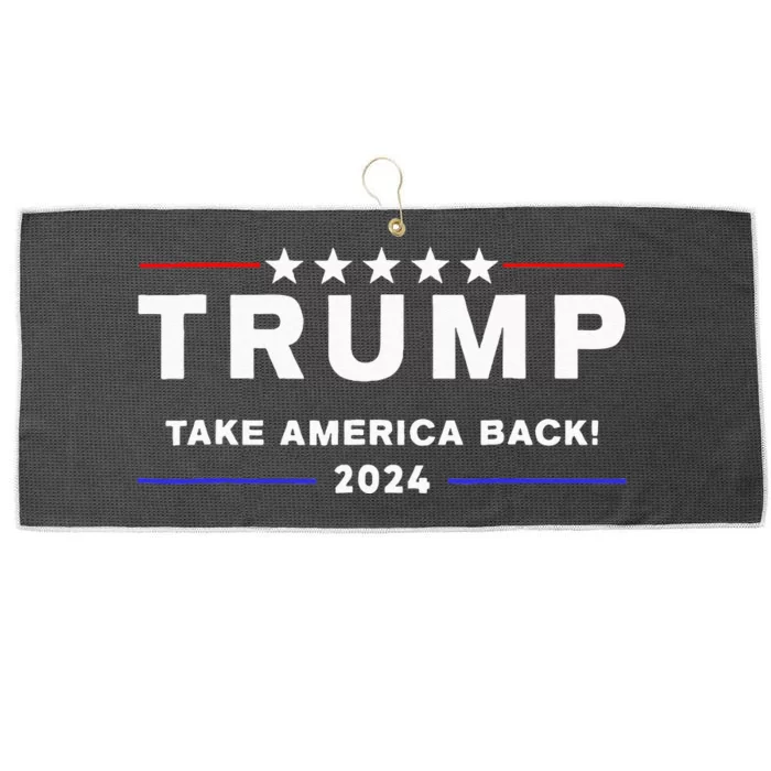 Donald Trump 2024 Take America Back Election The Return Large Microfiber Waffle Golf Towel