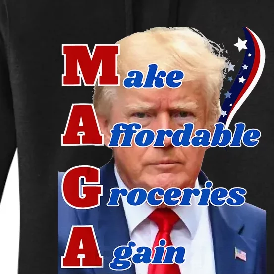 Donald Trump 2024 Election Make Affordable Groceries Again Women's Pullover Hoodie