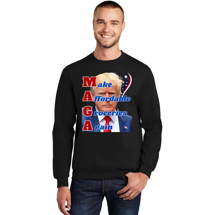 Donald Trump 2024 Election Make Affordable Groceries Again Tall Sweatshirt