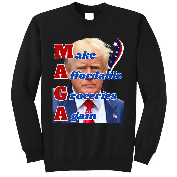 Donald Trump 2024 Election Make Affordable Groceries Again Tall Sweatshirt