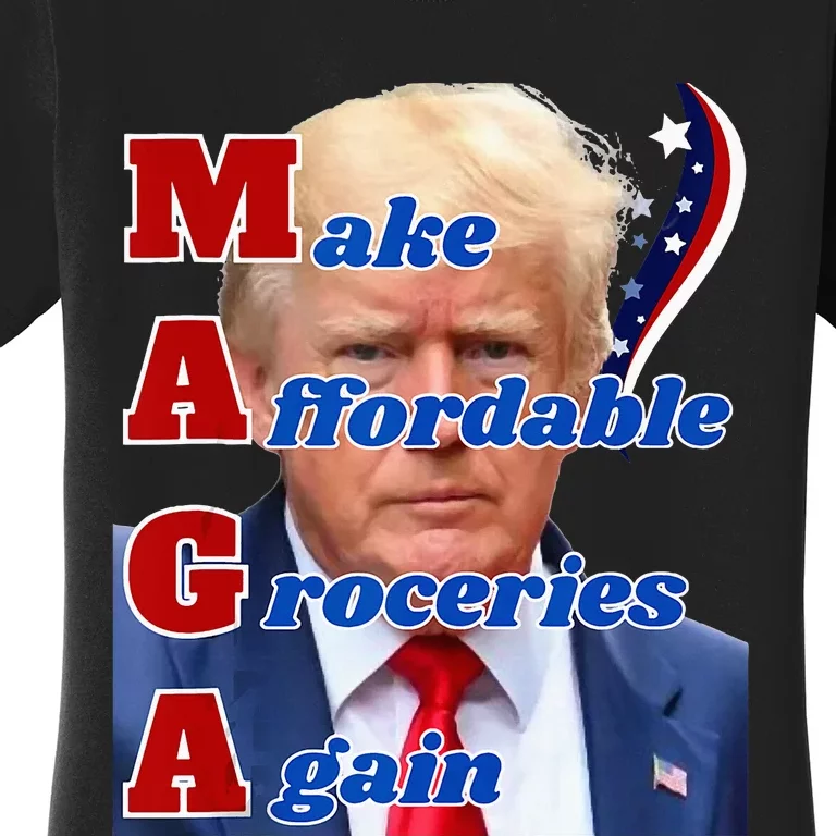 Donald Trump 2024 Election Make Affordable Groceries Again Women's T-Shirt