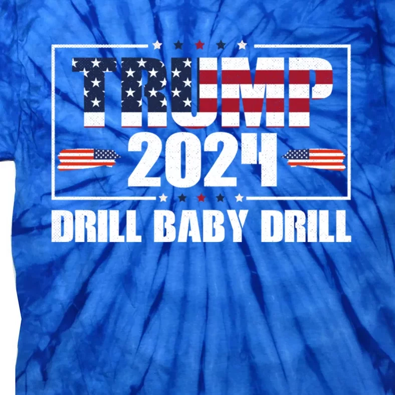 Donald Trump 2024 Drill Drill Cute Gift Tie-Dye T-Shirt