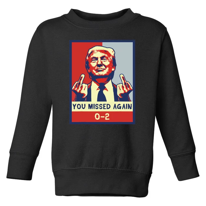 Donald Trump 2024 Missed Me Funny Conservative Toddler Sweatshirt