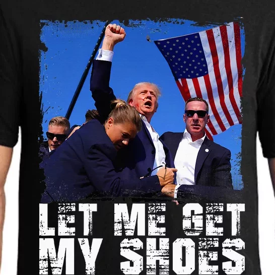 Donald Trump 2024 Fight Funny Let Me Get My Shoes Trump Pajama Set