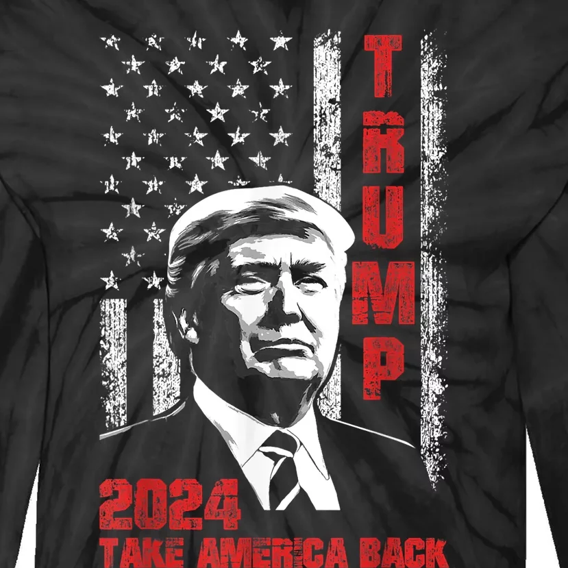 Donald Trump 2024 Flag Take America Back Tie-Dye Long Sleeve Shirt