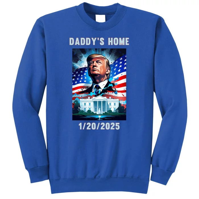 Donald Trump 2024 Daddys Home Tall Sweatshirt