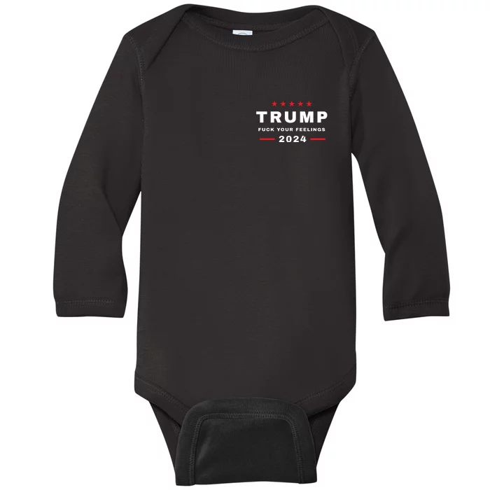 Donald Trump 2024 Fuck Your Feelings Baby Long Sleeve Bodysuit