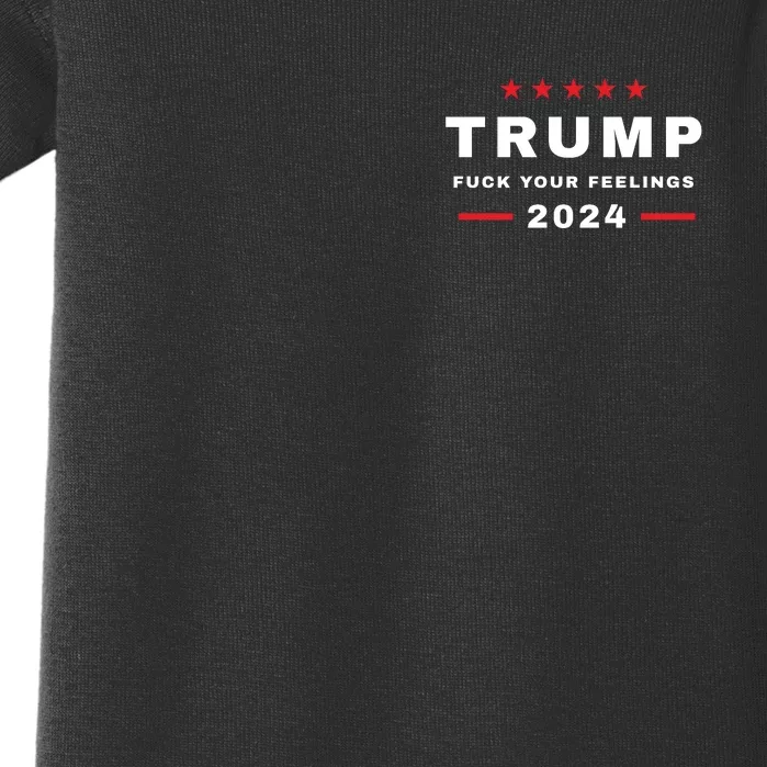 Donald Trump 2024 Fuck Your Feelings Baby Bodysuit