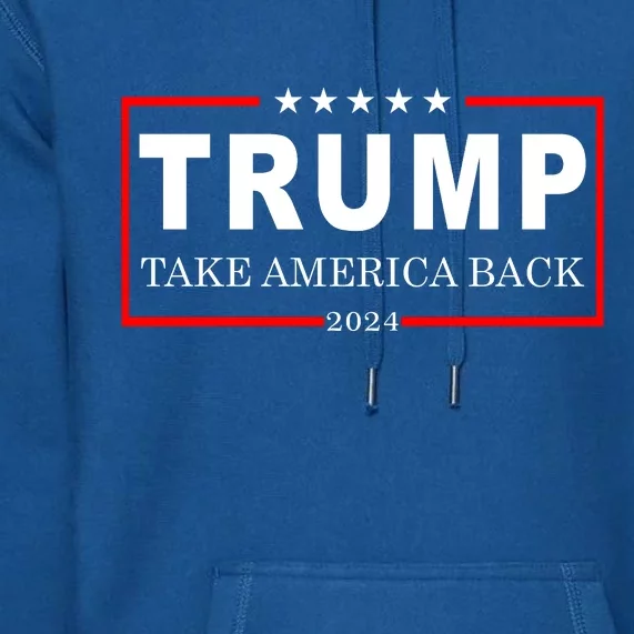 Donald Trump 2024 Take America Back USA United States Premium Hoodie