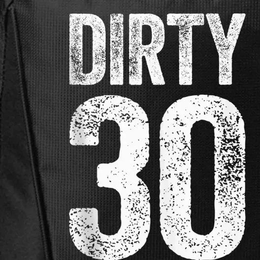 Dirty Thirty 30th Birthday Shirt City Backpack