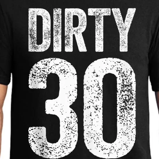 Dirty Thirty 30th Birthday Shirt Pajama Set