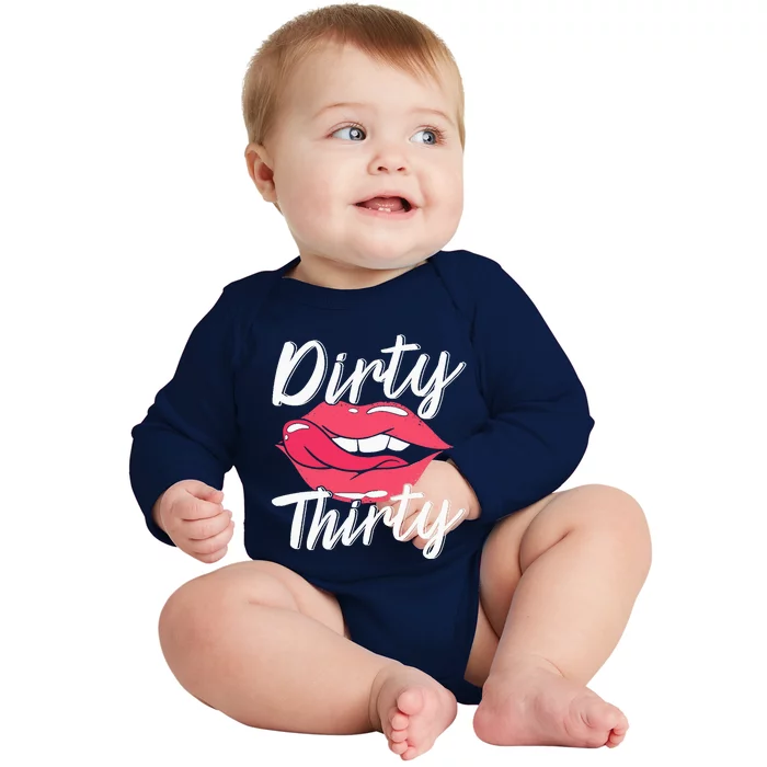 Dirty Thirty 30th Birthday 30 Years Old Bday Celebrant Baby Long Sleeve Bodysuit