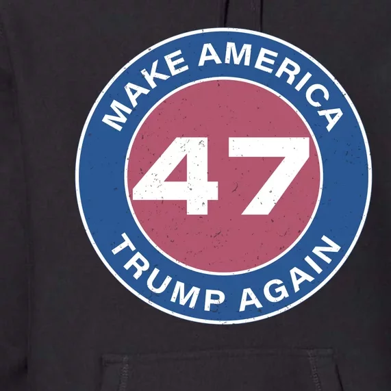 Distressed Trump 47 Republican Proud Conservative Premium Hoodie