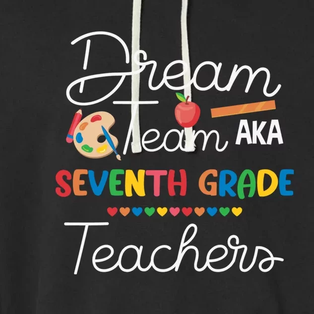 Dream Team 7th Grade Teacher Seventh Grade Back To School Garment-Dyed Fleece Hoodie