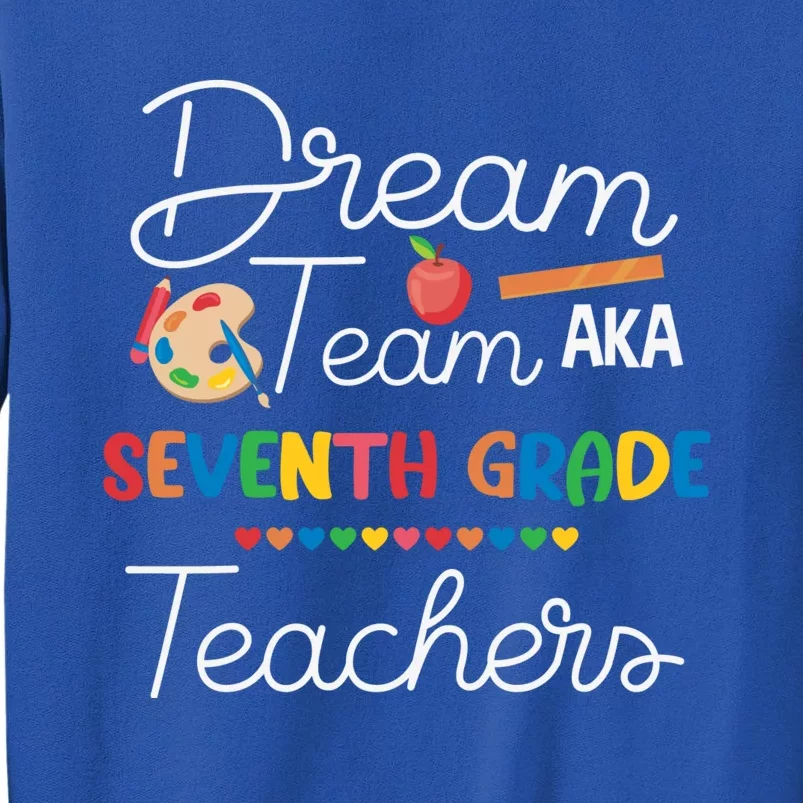 Dream Team 7th Grade Teacher Seventh Grade Back To School Sweatshirt