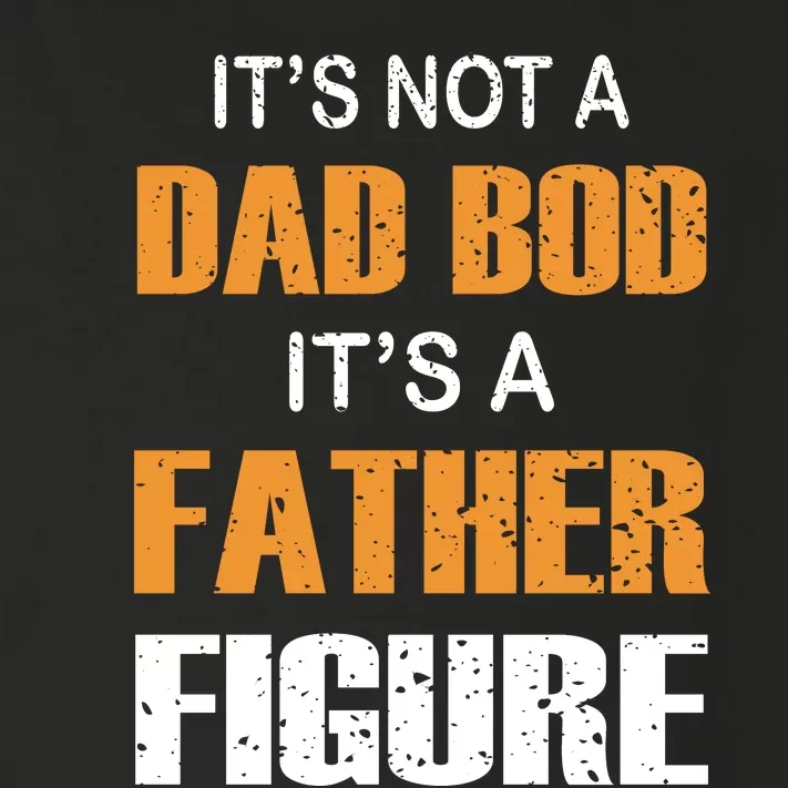 It's Not A Dad Bod Its A Father Figure Fathers Day Toddler Long Sleeve Shirt