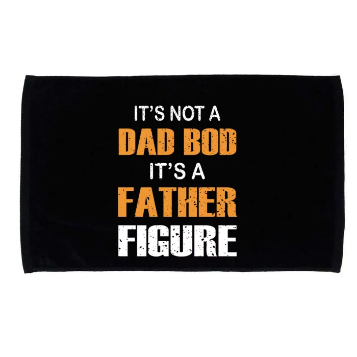 It's Not A Dad Bod Its A Father Figure Fathers Day Microfiber Hand Towel