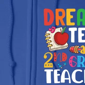 Dream Team Aka 2Nd Grade Teacher Second Grade Teachers Gift Full Zip Hoodie