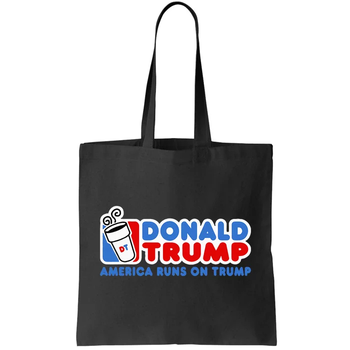 Donald Trump America Runs On Trump Tote Bag