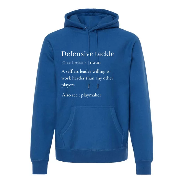 Defensive Tackle American Football Player Team Mom Or Dad Gift Premium Hoodie