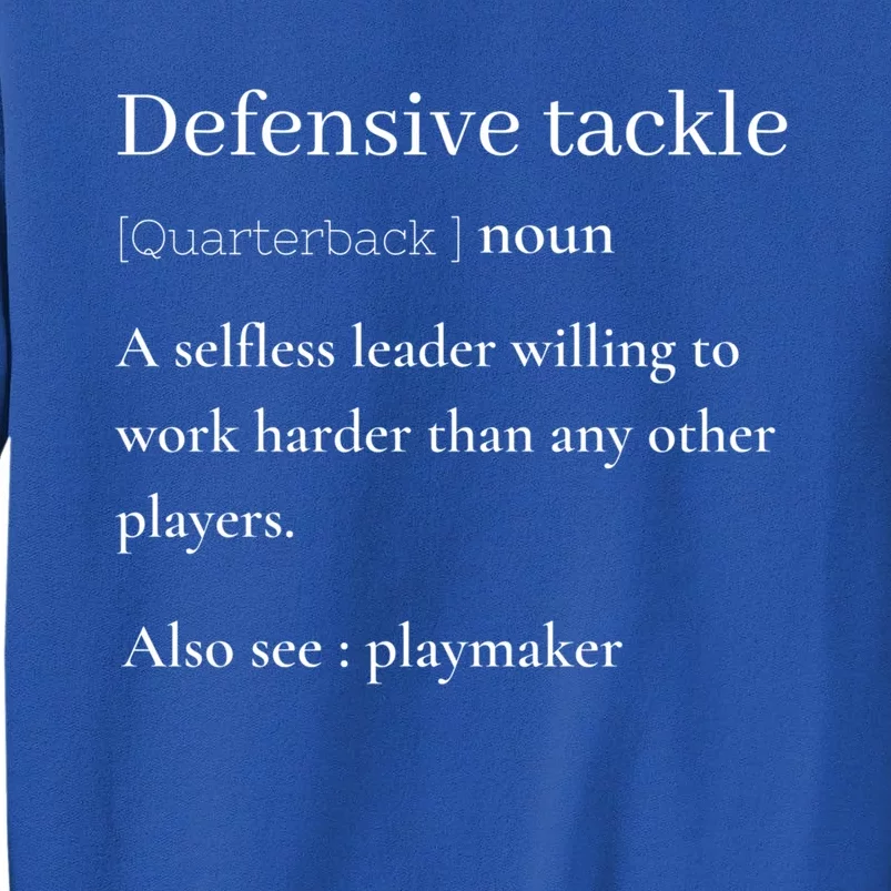 Defensive Tackle American Football Player Team Mom Or Dad Gift Tall Sweatshirt