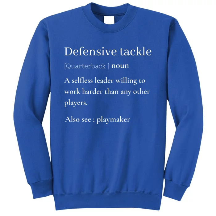 Defensive Tackle American Football Player Team Mom Or Dad Gift Tall Sweatshirt