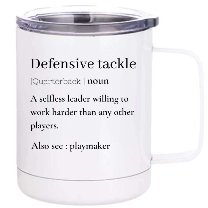 Defensive Tackle American Football Player Team Mom Or Dad Gift Front & Back 12oz Stainless Steel Tumbler Cup