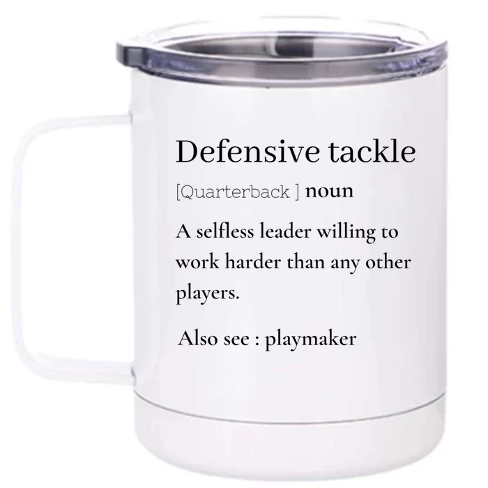 Defensive Tackle American Football Player Team Mom Or Dad Gift Front & Back 12oz Stainless Steel Tumbler Cup