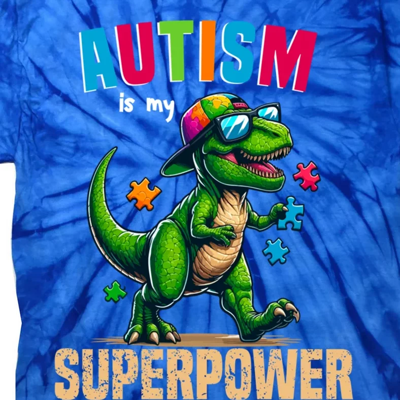 Dinosaur Trex Autism Is My Superpower Autism Awareness Gift Tie-Dye T-Shirt