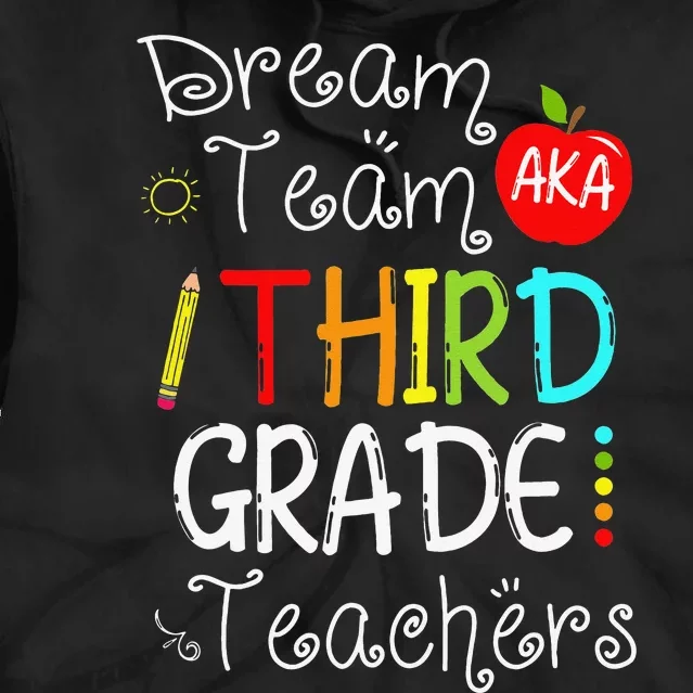 Dream Team Aka Third 3rd Grade Team Teachers Tie Dye Hoodie