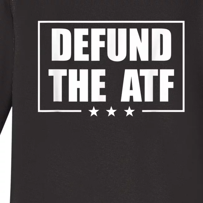 Defund The ATF 2A 2nd Amendment Pro Gun Baby Long Sleeve Bodysuit