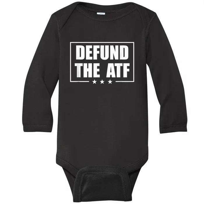 Defund The ATF 2A 2nd Amendment Pro Gun Baby Long Sleeve Bodysuit