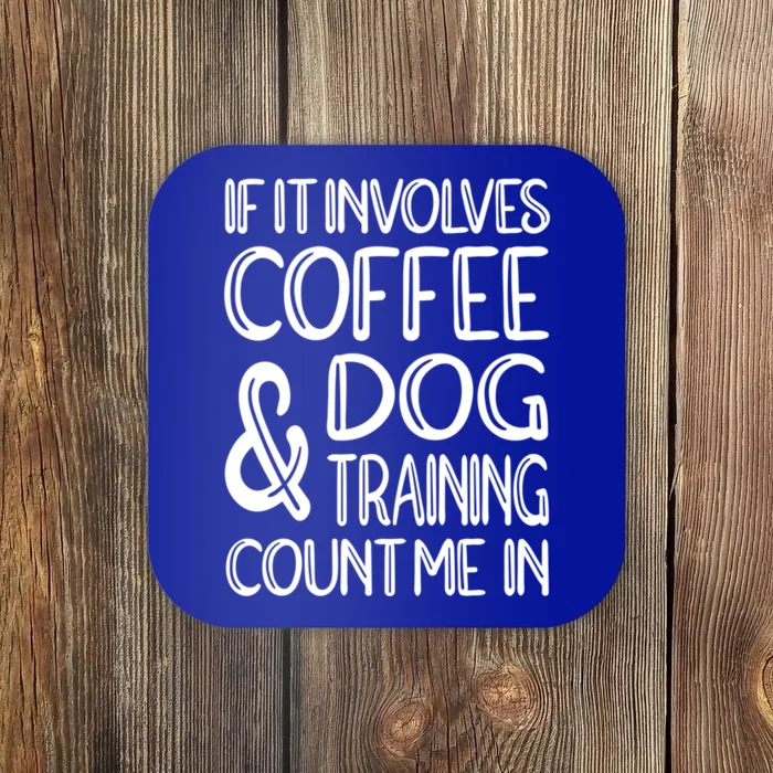 Dog Training And Coffee Dog Trainer Gift Coaster