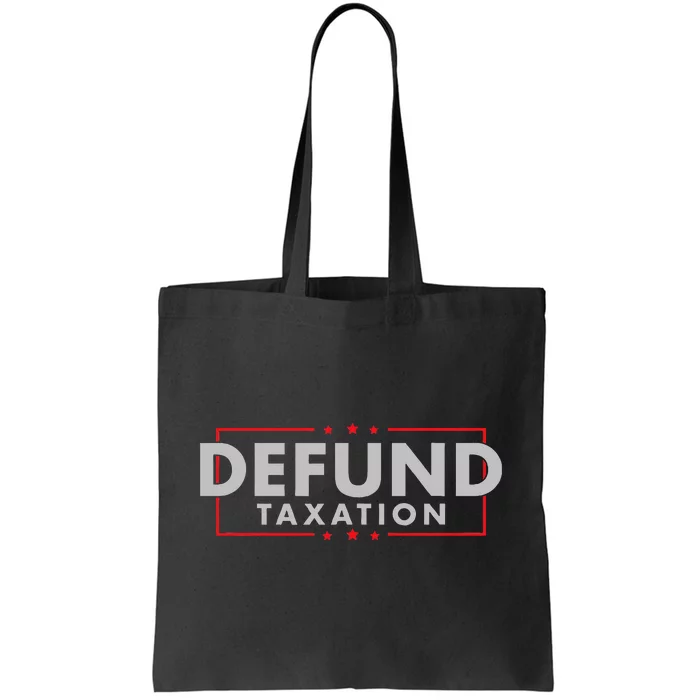 Defund Taxation Anti Government Anti Irs Taxes Tote Bag